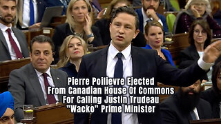 Pierre Poilievre Ejected From Canadian House Of Commons For Calling Trudeau "Wacko" Prime Minister