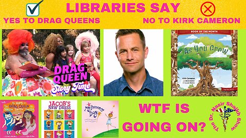 BANNED: Kirk Cameron from Readings Kids' book - 50 Public Libraries Say NO - DRAG QUEEN READING OK