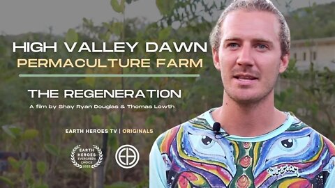 The Regeneration l Documentary // High Valley Dawn Permaculture Farm Yeppoon