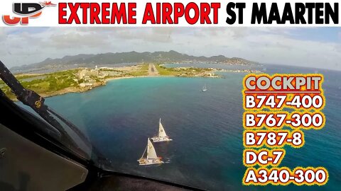 Extreme Airport ST MAARTEN from Cockpit of 747, 787, 767, A340, DC-7