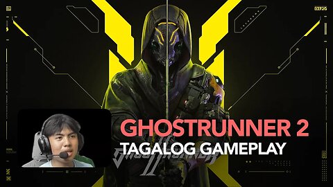 Ghostrunner 2 Tagalog Gameplay | Pinoy Gameplay!