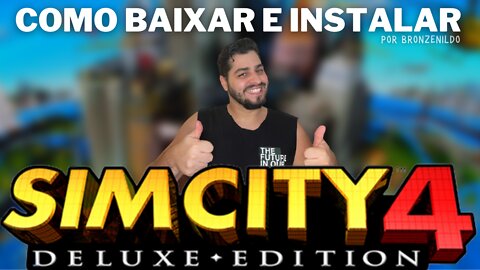 COMO BAIXAR E INSTALAR SIM CITY 4 DELUXE EDITION