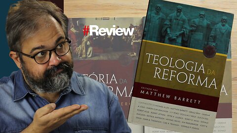 TEOLOGIA DA REFORMA - REVIEW