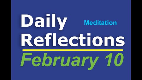 Daily Reflections Meditation Book – February 10 – Alcoholics Anonymous - Read Along – Sober Recovery