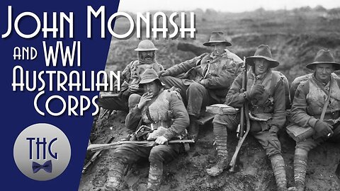 John Monash, the Australian Corps and WWI