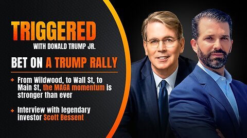 Bet on a Trump Rally: Live with Legendary Investor Scott Bessent | TRIGGERED Ep.136