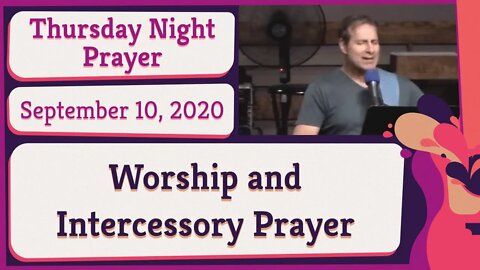 Worship and Intercessory Prayer Prophetic Messages 20200910