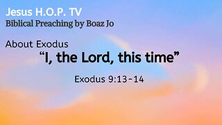 "I, the Lord, this time" - Boaz Jo