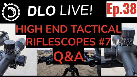 DLO Live! Ep.38 High End Tactical: The Battle of the 50s