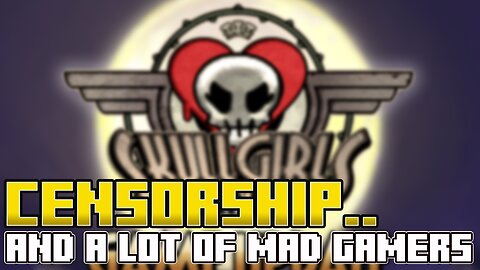 Skullgirls censors it's content for current year BS.