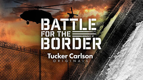 Tucker Carlson Originals S02E11 - Battle for the Border
