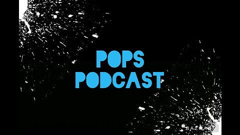 Pops Podcast Rumble Edition Ep 1