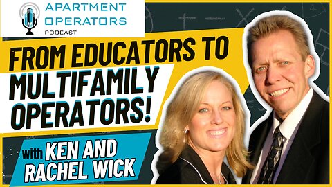 From Educators to Multifamily Operators! with Ken and Rachel Wick on Episode 136 of APTOPR