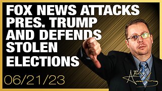 Fox News Attacks President Trump and Defends Stolen Elections