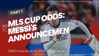 MLS Cup Odds: Messi's Announcement Shakes Things Up
