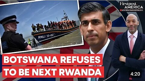 Botswana rejects UK's proposal to take "Unwanted Immigrants". | Watch