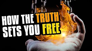 How The Truth Sets You Free