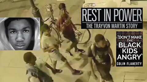 Colin Flaherty: Rest In Power. Trayvon Returns. Black Violence Never Left 2018