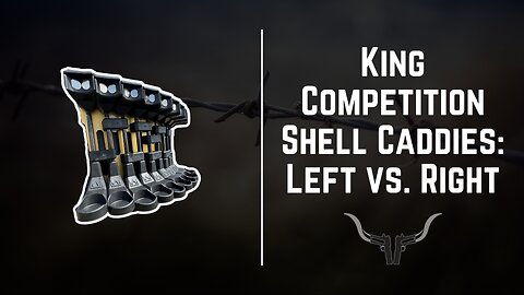 King Competition Shell Caddies: Left vs. Right