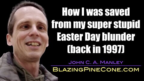 How I was saved from my super stupid Easter Day blunder (back in 1997)