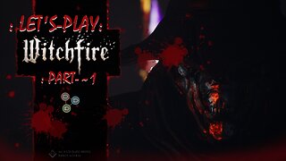 : Let's-Play : Witchfire, Part-~1.