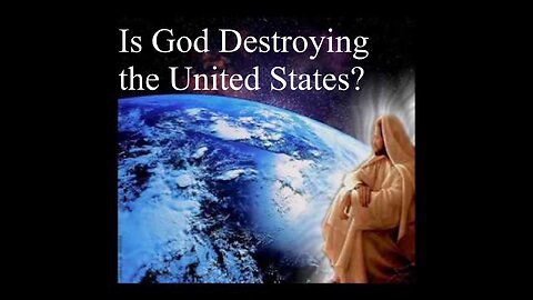 Is God Destroying the United States?