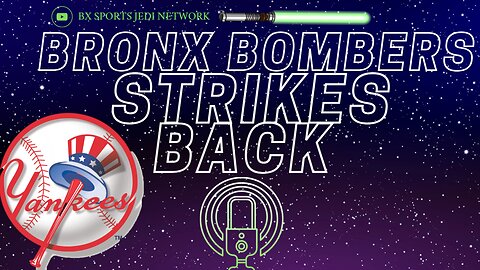 NY YANKEES 2023 PREVIEW /BRONX BOMBER STRIKES BACK PODCAST