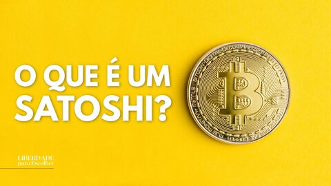 O que é o Satoshi e como ele está revolucionando os pagamentos com bitcoin?| Liberdade para Escolher