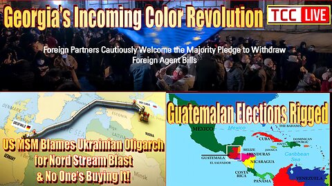 Georgia’s Incoming Color Revolution, US Blames Ukraine Oligarch for NS2 Blast, Guatemala Elections