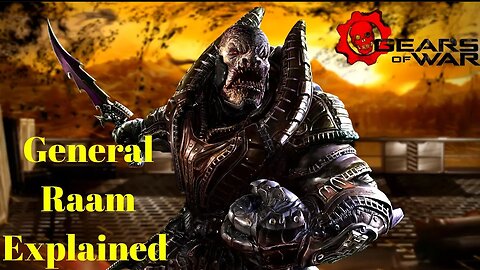 Who is General Raam? Gears of War 1 2 3 4 5 Gameplay | Raams Rise, Shadow, Fall and Death and theme