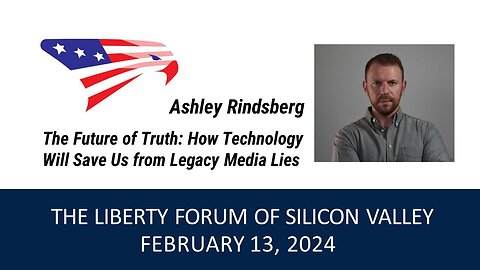 Ashley Rindsberg ~ The Liberty Forum ~ 2-13-2024