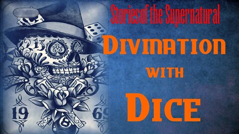 Divination with Dice | Interview with Jim Girouard | Stories of the Supernatural