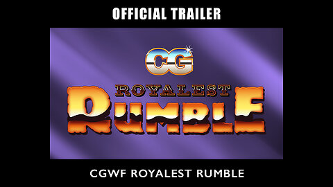 CGWF Royalest Rumble - Official Trailer