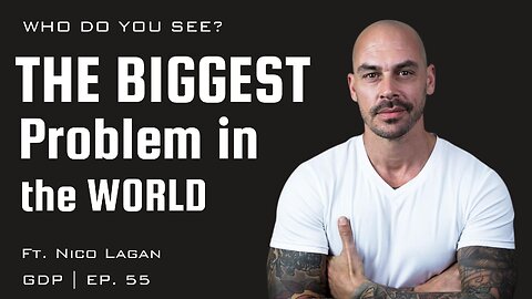 The Biggest Problem in the World - Nico Lagan | EP. 55