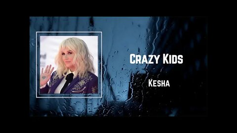 Kesha - Crazy Kids (Lyrics)