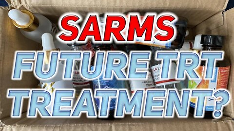 SARMS Overview / Are SARMS the Future of Testosterone Replacement Therapy / TRT?