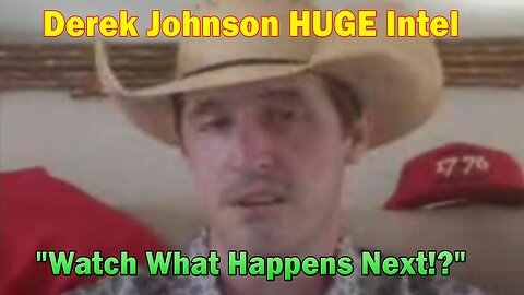 Derek Johnson HUGE Intel: Watch What Happens Next!?