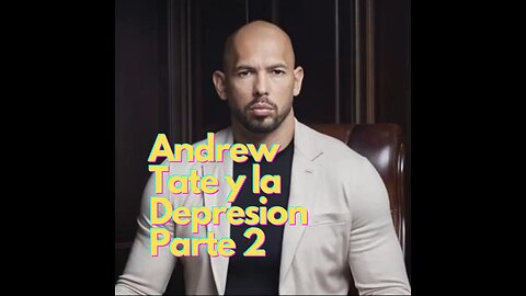 Andrew Tate y la depresion Parte 2