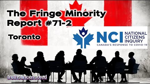 The Fringe Minority Report #71-2 National Citizens Inquiry Toronto
