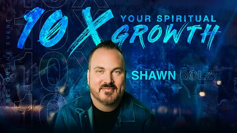 10x Your Spiritual Growth with Shawn Bolz.