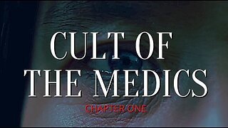 💥 "Cult Of The Medics" Chapter 1 ~ Globalist Plandemic/Depopulation/Vaccines Evil Agenda (Chapters 2-9 in the Description Below)