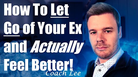 Letting Go Techniques To Feel Better and Get Over Your Ex