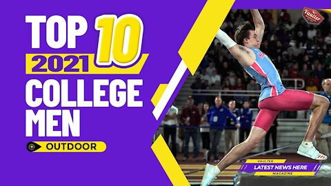 Vaulter Magazine pole vault video – Top 10 Men College Outdoor 2021 (https://www.tfrrs.org)