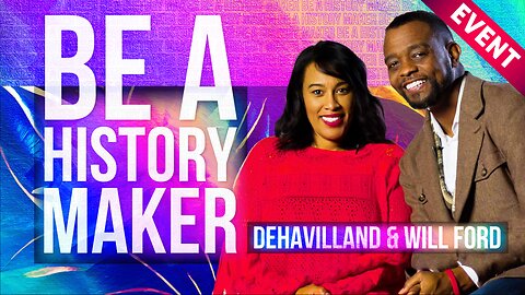 Be A History Maker with Will and Dehavilland Ford.