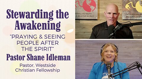 Pastor Shane Idleman on How We See People After the Spirit
