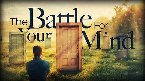 The Battle For YOUR Mind