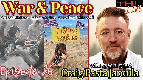 War & Peace with special guest Craig "Pasta" Jardula | THL Ep 26 FULL