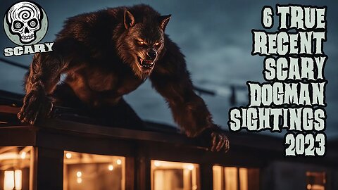 6 True Recent Werewolf Stories 2023