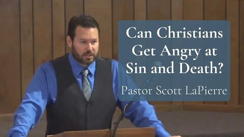Can Christians Get Angry at Sin and Death?