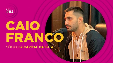 CAIO FRANCO | CAPITAL DA LUTA | PIZZA COM MARKETING EP#92